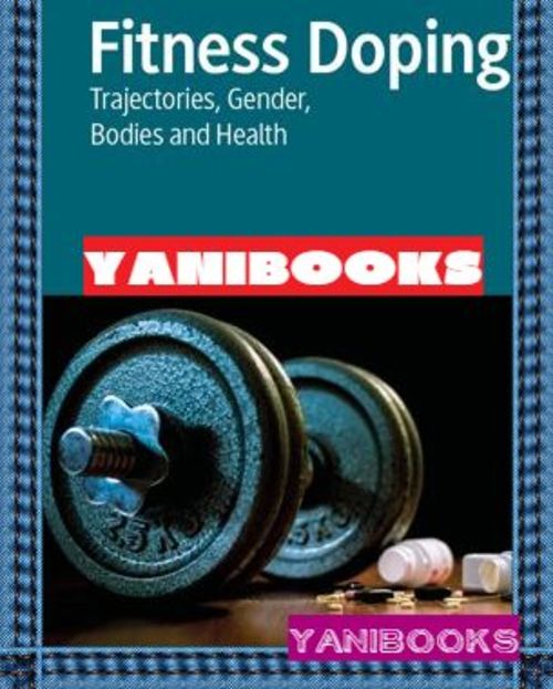 Product picture Fitness Doping: Bodies,Health Trajectories and Gender